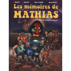MÉMOIRES DE MATHIAS (LES) T02 LE MASQUE IROQUOIS