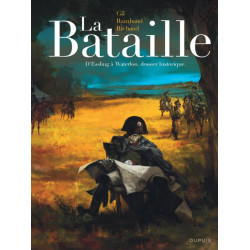 BATAILLE (LA) - D'ESSLING À WATERLOO, DOSSIER HISTORIQUE