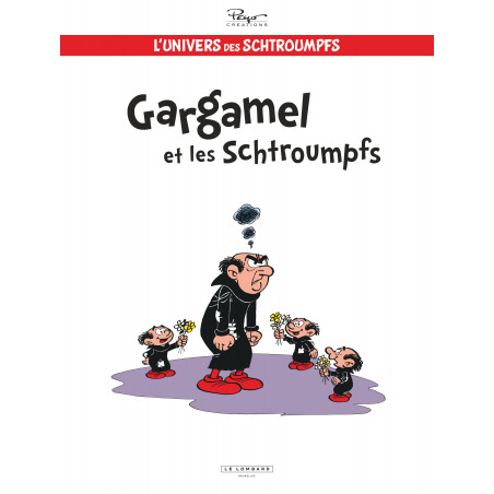 SCHTROUMPFS (L'UNIVERS DES) - 1 - GARGAMEL ET LES SCHTROUMPFS
