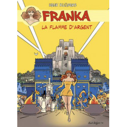 FRANKA (BD MUST) - 21 - LA FLAMME D'ARGENT (LE VOYAGE D'ISHTAR N°3)