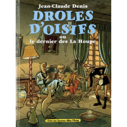 DRÔLES D'OISIFS OU LE DERNIER DES LA HOUPE