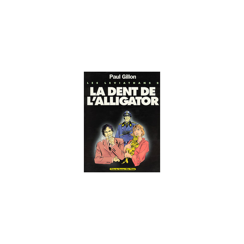 LES LÉVIATHANS - TOME 02 - LA DENT DE L'ALLIGATOR