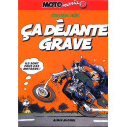 MOTO MANIA - 8 - CA DÉJANTE GRAVE