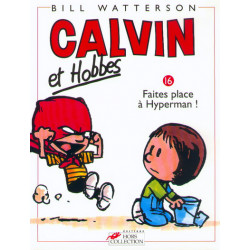 CALVIN ET HOBBES - 16 - FAITES PLACE À HYPERMAN !