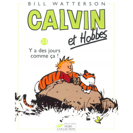 CALVIN ET HOBBES - 23 - Y A DES JOURS COMME ÇA !
