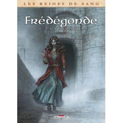 LES REINES DE SANG - FRÉDÉGONDE, LA SANGUINAIRE T01