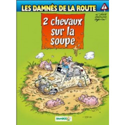 DAMNÉS DE LA ROUTE (LES) - 7 - 2 CHEVAUX SUR LA SOUPE