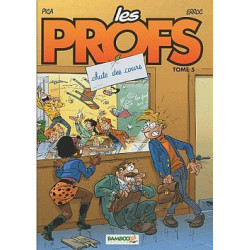LES PROFS - TOME 05 - CHUTES DES COURS