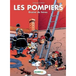 POMPIERS (LES) - 7 - GRAINE DE HÉROS
