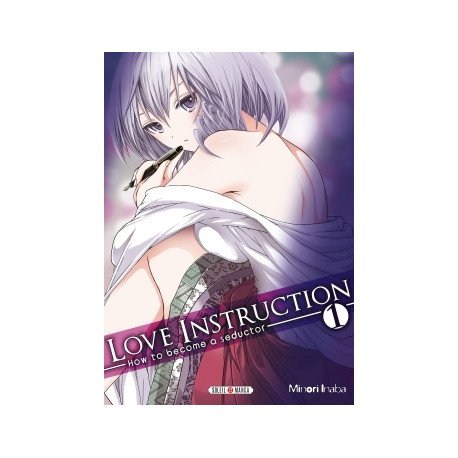 LOVE INSTRUCTION - HOW TO BECOME A SEDUCTOR - 1 - VOLUME 1