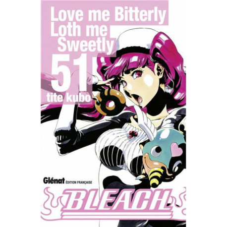 BLEACH - 51 - LOVE ME BITTERLY LOVE ME SWEETLY