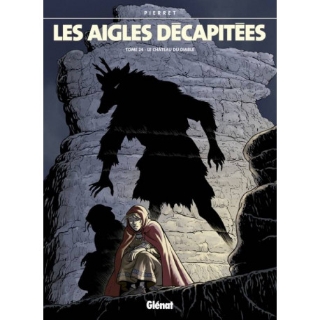 AIGLES DÉCAPITÉES (LES) - 24 - LE CHÂTEAU DU DIABLE
