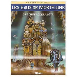 EAUX DE MORTELUNE (LES) - 6 - LE CHIFFRE DE LA BÊTE