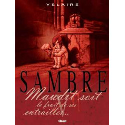 SAMBRE - 5 - MAUDIT SOIT LE FRUIT DE SES ENTRAILLES...
