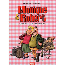 MONIQUE & ROBERT - 1 - CHAMPIONS DE LA BÊTISE ORDINAIRE