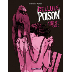 CELLULE POISON - 4 - DANS LES SERRES DE L'AIGLE