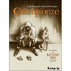 CHAMPIONZÉ - UNE HISTOIRE DE BATTLING SIKI, CHAMPION DU MONDE DE BOXE, 1922