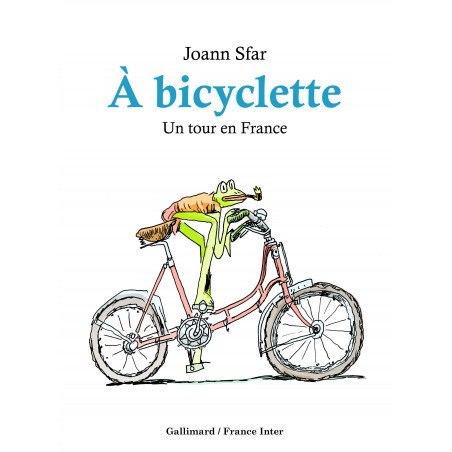 À BICYCLETTE - UN TOUR EN FRANCE