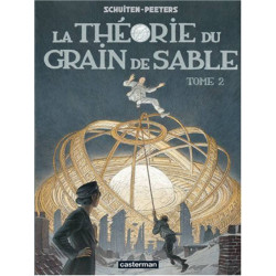 CITÉS OBSCURES (LES) - LA THÉORIE DU GRAIN DE SABLE - TOME 2