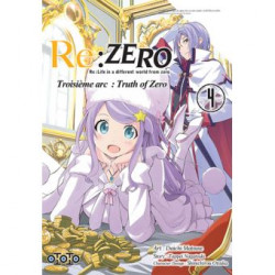 RE:ZERO (RE : LIFE IN A DIFFERENT WORLD FROM ZERO) - 3 - TROISIÈME ARC : TRUTH OF ZERO - 4