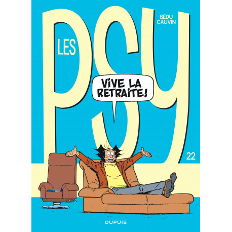 PSY (LES) - 22 - VIVE LA RETRAITE !