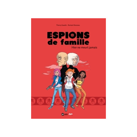 ESPIONS DE FAMILLE - 3 - HIER NE MEURT JAMAIS