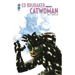CATWOMAN (ED BRUBAKER PRÉSENTE) - 4 - L'ÉQUIPÉE SAUVAGE