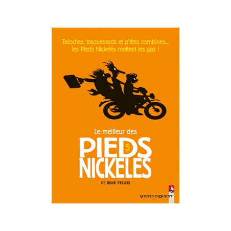 PIEDS NICKELÉS (LE MEILLEUR DES) - 5 - TALOCHES, TRAQUENARDS ET P'TITES COMBINES... LES PIEDS NICKELÉS METTENT LES GAZ!