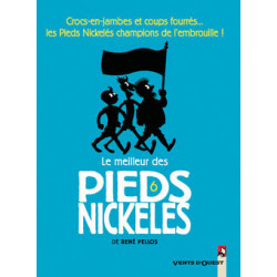 PIEDS NICKELÉS (LE MEILLEUR DES) - 6 - CROCS-EN-JAMBES ET COUPS FOURRÉS... LES PIEDS NICKELÉS CHAMPIONS DE L'EMBROUILLE
