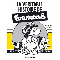 VÉRITABLE HISTOIRE DE FUTUROPOLIS (LA) - LA VÉRITABLE HISTOIRE DE FUTUROPOLIS