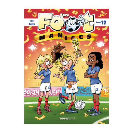 FOOT-MANIACS (LES) - TOME 17