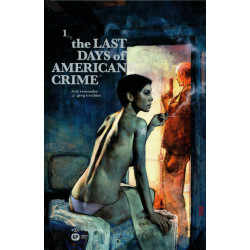 LAST DAYS OF AMERICAN CRIME (THE) - TOME 1/3