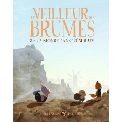 VEILLEUR DES BRUMES (LE) - 2 - UN MONDE SANS TÉNÈBRES