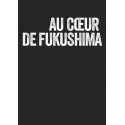 AU CŒUR DE FUKUSHIMA - TOME 2