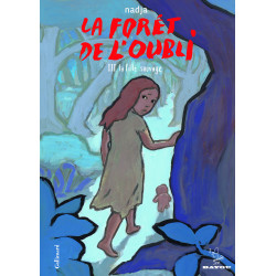 FORÊT DE L'OUBLI (LA) - 3 - LA FILLE SAUVAGE