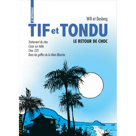 TIF ET TONDU (INTÉGRALE) - 10 - LE RETOUR DE CHOC