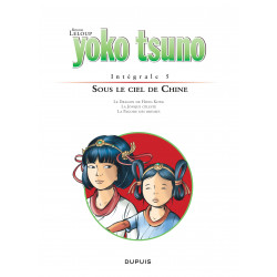 YOKO TSUNO (INTÉGRALE) - 5 - SOUS LE CIEL DE CHINE