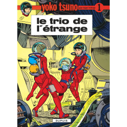 YOKO TSUNO - TOME 1 - LE TRIO DE L'ÉTRANGE