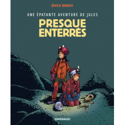 ÉPATANTE AVENTURE DE JULES (UNE) - TOME 3 - PRESQUE ENTERRÉS !