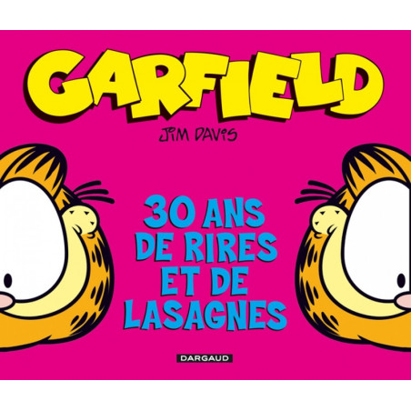 GARFIELD - 30 ANS DE RIRES ET DE LASAGNES