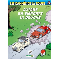 DAMNÉS DE LA ROUTE (LES) - 8 - AUTANT EN EMPORTE LA DEUCHE