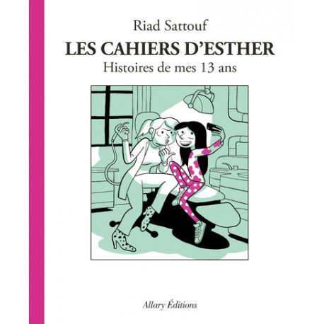 CAHIERS D'ESTHER (LES) - 4 - HISTOIRES DE MES 13 ANS