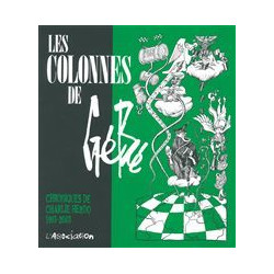 (AUT) GÉBÉ - LES COLONNES DE GÉBÉ (CHRONIQUES DE CHARLIE HEBDO 1993-2003)