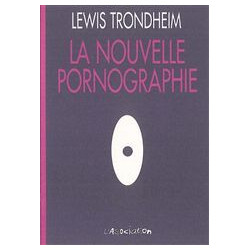 NOUVELLE PORNOGRAPHIE (LA) - LA NOUVELLE PORNOGRAPHIE