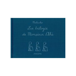 TRILOGIE DE MONSIEUR AHI (LA) - LA TRILOGIE DE MONSIEUR AHI