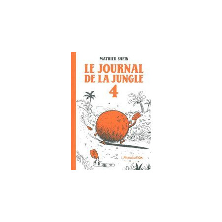 JOURNAL DE LA JUNGLE (LE) - 4 - LE JOURNAL DE LA JUNGLE 4