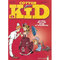 COTTON KID - 1 - AU NOM DE LA LOI ET DE MR PINKERTON