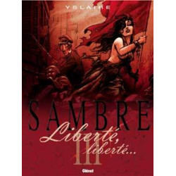 SAMBRE - TOME 03 - LIBERTÉ, LIBERTÉ...