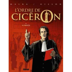 ORDRE DE CICÉRON (L') - 1 - LE PROCÈS