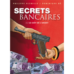 SECRETS BANCAIRES - 4 - LE GOÛT DE L'ARGENT